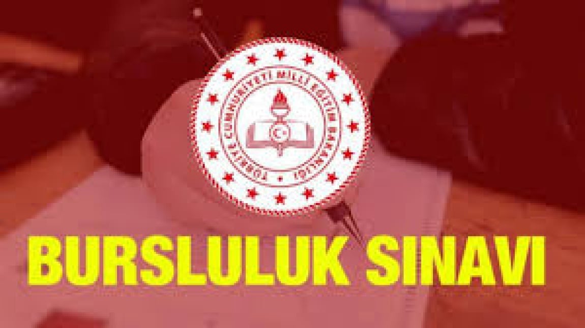 2024-2025 EĞİTİM ÖĞRETİM YILI BURSLULUK SINAVI 